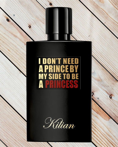 Kilian PRINCESS (I DON'T NEED A  PRINCE BY MY SIDE TO BE A)